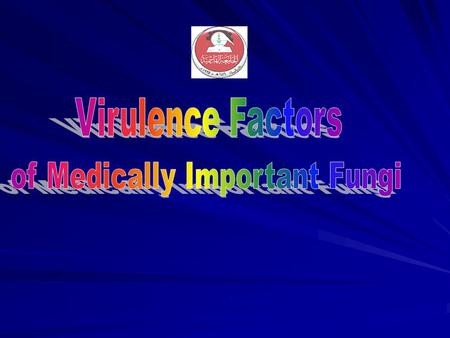 Medically important fungi (Pathogenic ), fungi that cause systemic mycoses retain several factors which allow their growth in adverse conditions provided.