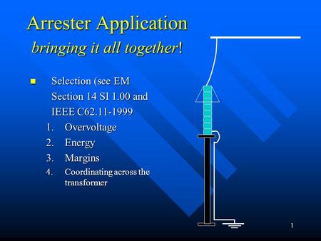 Arrester Application bringing it all together!