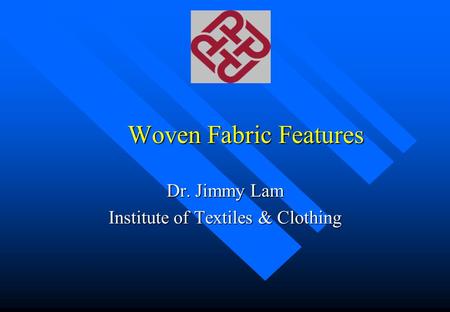 Dr. Jimmy Lam Institute of Textiles & Clothing