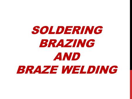 Soldering Brazing and Braze Welding