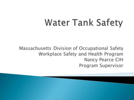 Massachusetts Division of Occupational Safety Workplace Safety and Health Program Nancy Pearce CIH Program Supervisor.