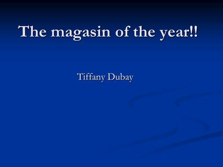 The magasin of the year!! Tiffany Dubay. Eminem Real name : Marshall Bruce Real name : Marshall Bruce Work : music (signer, groupes) Work : music (signer,