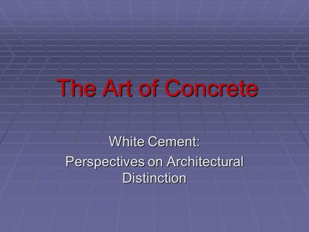 The Art of Concrete White Cement: Perspectives on Architectural Distinction.