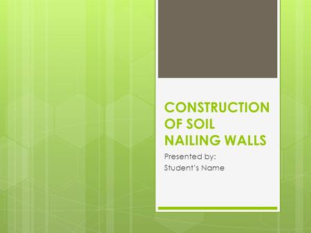 CONSTRUCTION OF SOIL NAILING WALLS