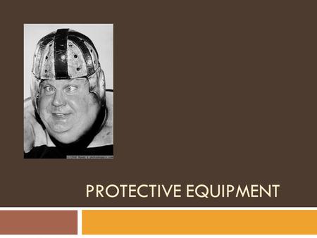 Protective Equipment.