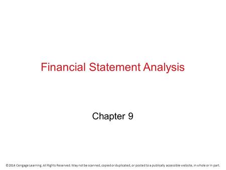 ©2014 Cengage Learning. All Rights Reserved. May not be scanned, copied or duplicated, or posted to a publically accessible website, in whole or in part.