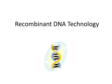 Recombinant DNA Technology