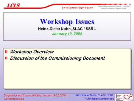 Workshop Issues Linac Coherent Light Source Stanford Synchrotron Radiation Laboratory Stanford Linear Accelerator Center Diagnostics.