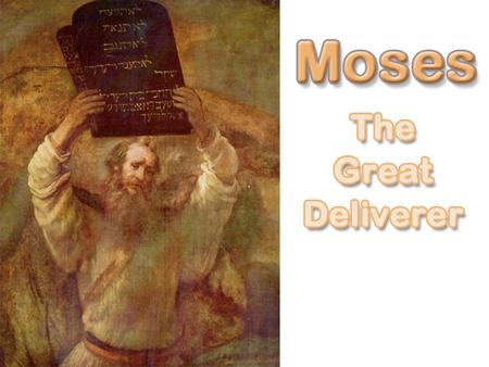 God uses His children (His Son) Ex. 3:8-10; Acts 7:33-34 God used Moses Acts 7:35 Moses, deliverer, did God’s work Rom. 11:25-26 Jesus, our Deliverer.