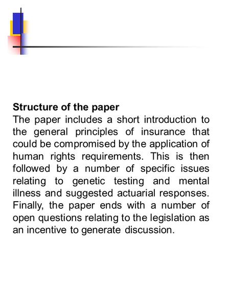 Structure of the paper The paper includes a short introduction to the general principles of insurance that could be compromised by the application of human.