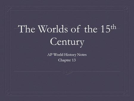 The Worlds of the 15th Century