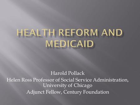 Harold Pollack Helen Ross Professor of Social Service Administration, University of Chicago Adjunct Fellow, Century Foundation.