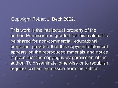 Copyright Robert J. Beck 2002. This work is the intellectual property of the author. Permission is granted for this material to be shared for non-commercial,