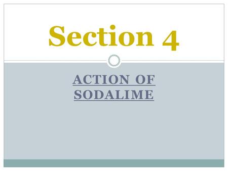 Section 4 Action of sodalime.