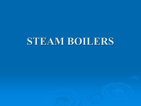 STEAM BOILERS.