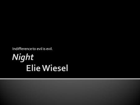 Indifference to evil is evil.