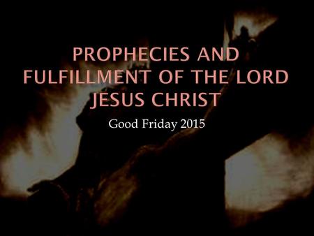 Prophecies and Fulfillment of the Lord Jesus Christ