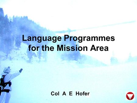 Language Programmes for the Mission Area Col A E Hofer.