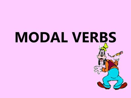 MODAL VERBS.