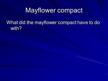 Mayflower compact What did the mayflower compact have to do with?