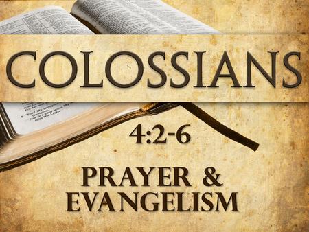 Continue steadfastly in prayer, being watchful in it with thanksgiving. At the same time, pray also for us, that God may open to us a door for the word,