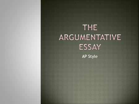 The Argumentative Essay