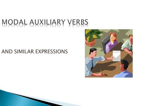 AND SIMILAR EXPRESSIONS. 1. They have no infinitive with TO; 2. They are not followed by TO (except ought); 3. They are followed by the infinitive; 4.