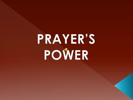 WHAT’S IN PRAYER THAT GIVES IT POWER?  P rovision  R estoration  A nointing  Y ielding  E xpectation  R ewarding P RAYER ’ S ACTIVE INGREDIENTS.