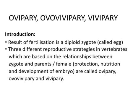 OVIPARY, OVOVIVIPARY, VIVIPARY