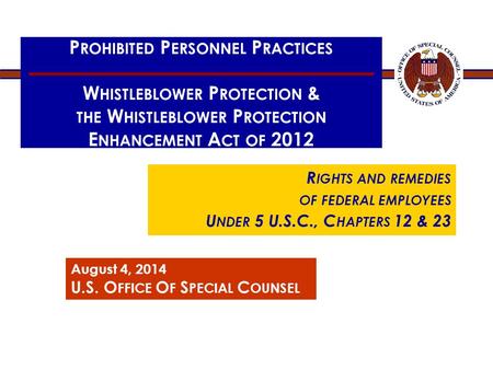 P ROHIBITED P ERSONNEL P RACTICES W HISTLEBLOWER P ROTECTION & THE W HISTLEBLOWER P ROTECTION E NHANCEMENT A CT OF 2012 R IGHTS AND REMEDIES OF FEDERAL.