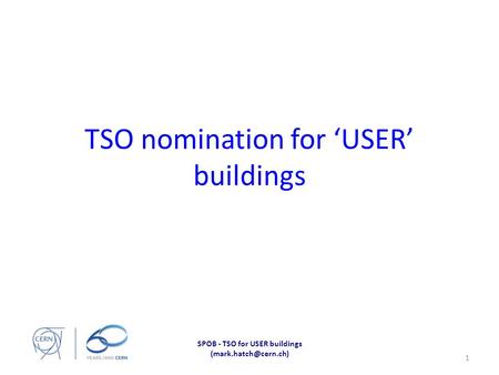 TSO nomination for ‘USER’ buildings SPOB - TSO for USER buildings 1.