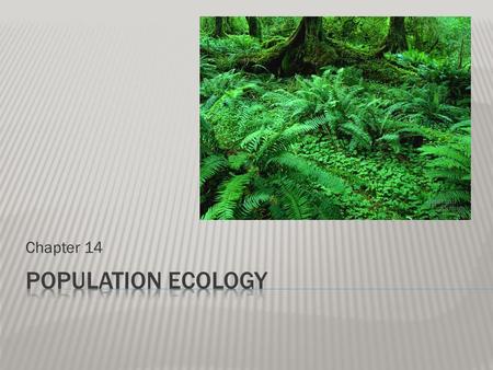 Chapter 14.  What is a population?  A group of individuals of the same species that live in a given area  Area is defined. Ex. Voter population could.