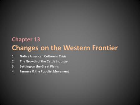 Chapter 13 Changes on the Western Frontier