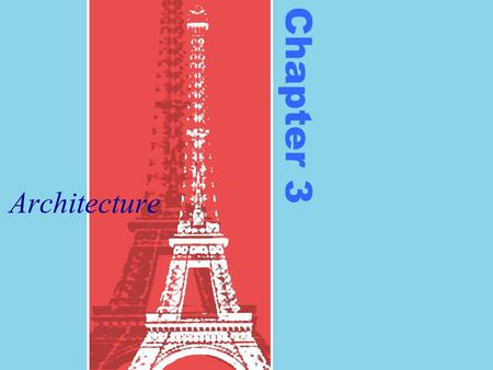 Chapter 3 Architecture. Architecture and Human Needs 1.Some buildings are designed to shelter life (house, apartment buildings) 2.House Governments (Capitol.