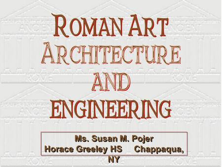 Ms. Susan M. Pojer Horace Greeley HS Chappaqua, NY.