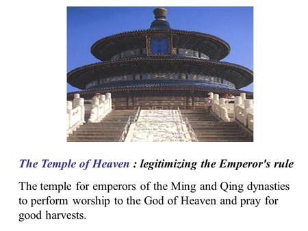 The Temple of Heaven : legitimizing the Emperor's rule