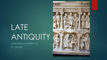 LATE ANTIQUITY GARDINER CHAPTER 11-2 PP. 295-301.