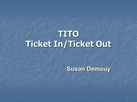 TITO Ticket In/Ticket Out