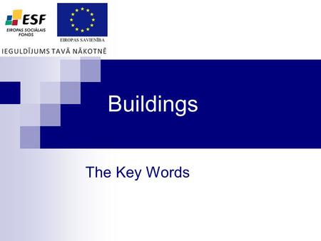 Buildings The Key Words. You Need to know at least four styles of buildings in English : Gothic Otoman Modern Jugendstil or Art Nouveau Baroque Ethnographic.