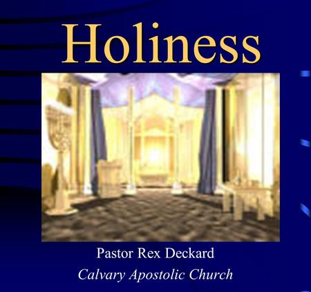 Holiness Pastor Rex Deckard Calvary Apostolic Church.