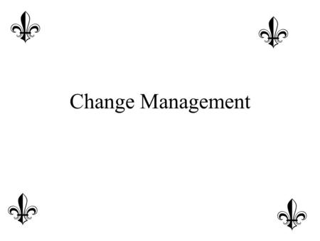 Change Management.