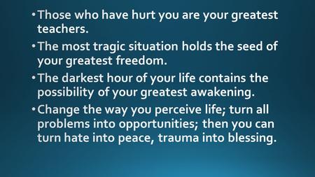 A Successful Practitioner sees the patient as part of him or herself treats the body, mind, spirit deals with deep emotional,