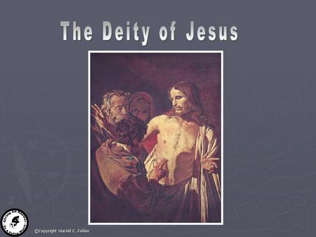 ©Copyright Harold C. Felder. www.GivingAnAnswer.org ©Copyright Harold C. Felder Why is it Important? ► The Integrity of Scripture ► The Integrity of Jesus.