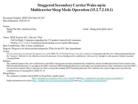 Staggered Secondary Carrier Wake-up in Multicarrier Sleep Mode Operation (15.2.7.2.10.1) Document Number: IEEE C80216m-09/2167 Date Submitted: 2009-09-19.