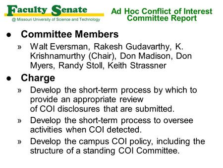 L Committee Members »Walt Eversman, Rakesh Gudavarthy, K. Krishnamurthy (Chair), Don Madison, Don Myers, Randy Stoll, Keith Strassner l Charge »Develop.