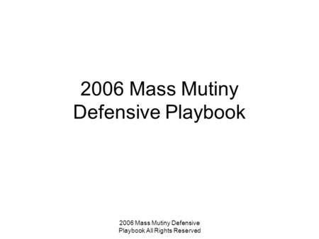 2006 Mass Mutiny Defensive Playbook