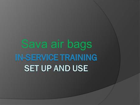 Sava air bags. The new equipment Air Bags Kevlar reinforcing w/ thick, multi-layer rubber shell 24” x 24” positive grip surface w/ safety straps Max load: