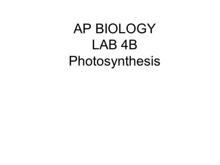 AP BIOLOGY LAB 4B Photosynthesis. DPIP When chloroplasts are exposed to light, electrons reduce NADP + to NADPH.