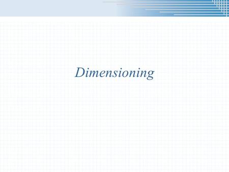 Dimensioning.