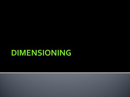 DIMENSIONING.